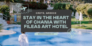 text says "Crete, Greece: Stay in the Heart of Chania with Fileas Art Hotel"
