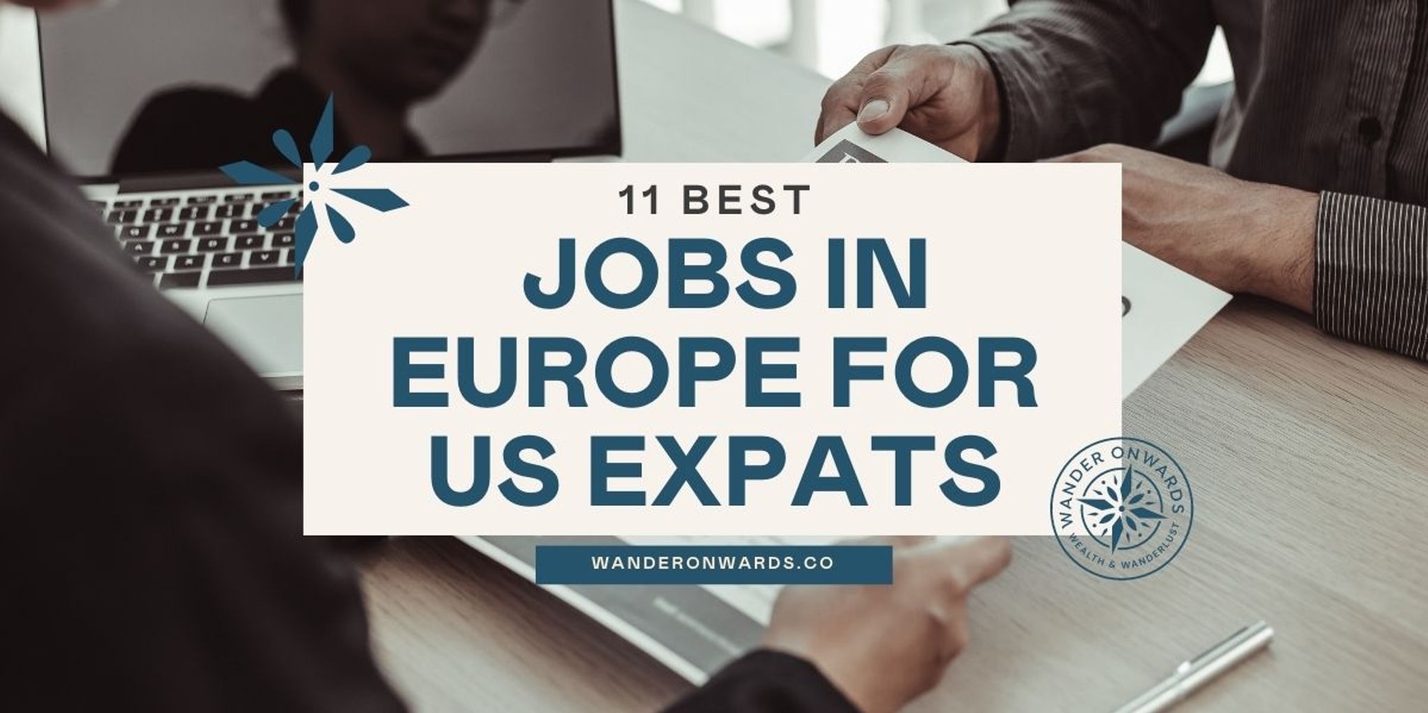 11 Best Jobs in Europe for Expats Wander Onwards