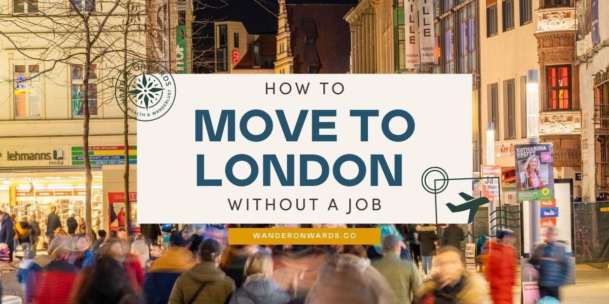 How to Move to London Without a Job 