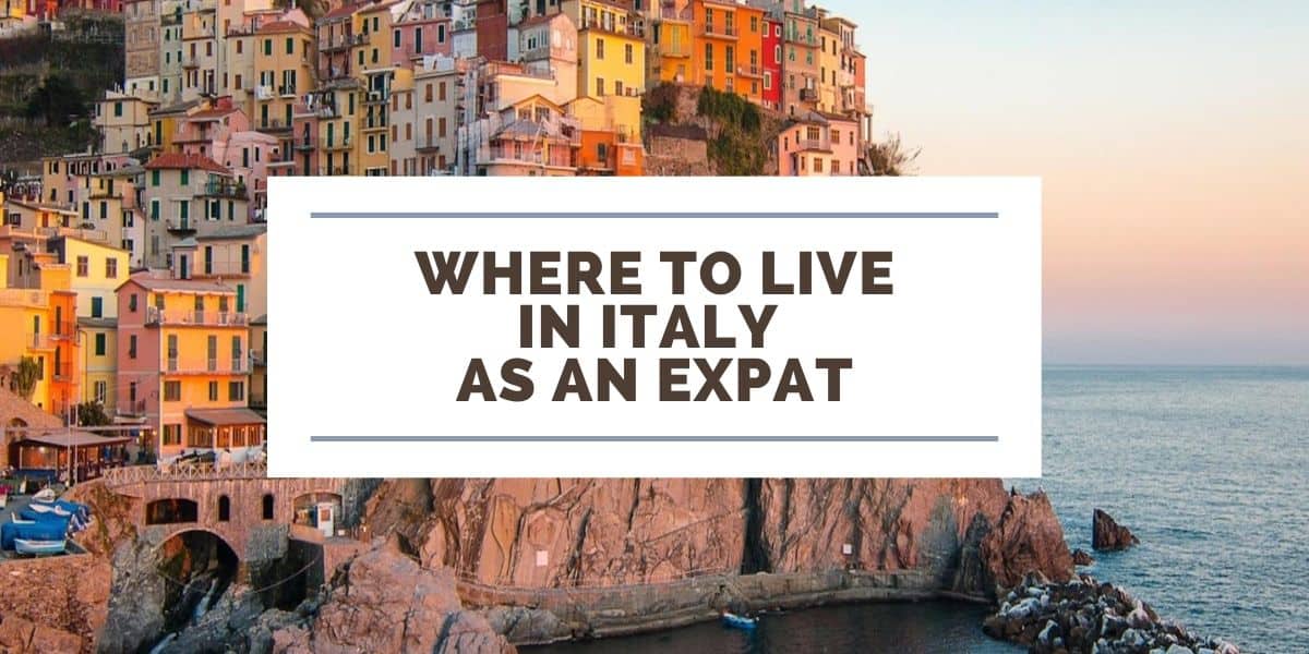 Where to Live in Italy as an Expat