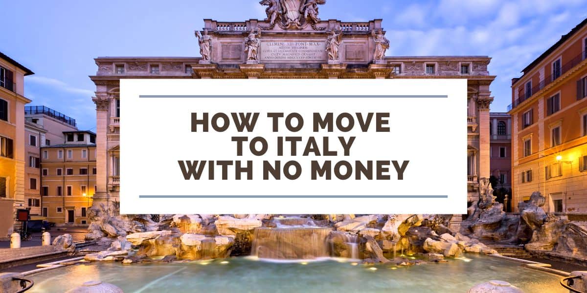 How to Move to Italy with No Money