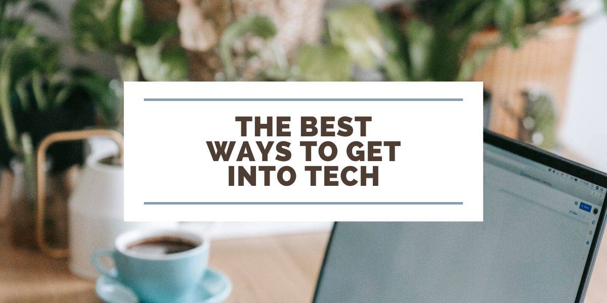 text says "best ways to get into tech" with laptop in background
