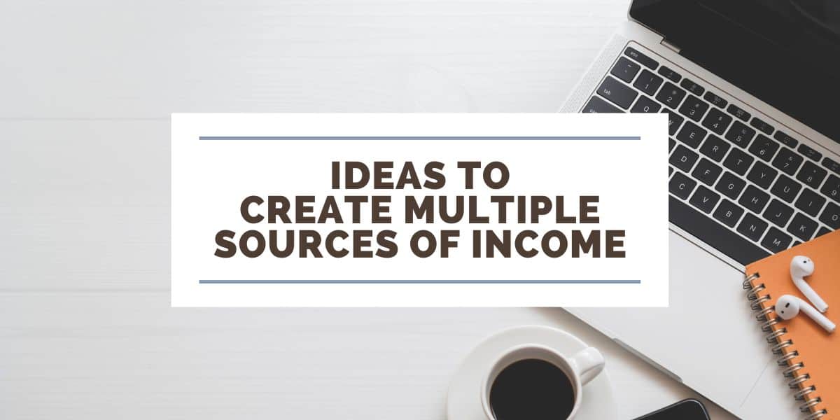 text says "ideas to create multiple sources of income" with laptop and coffee in the background