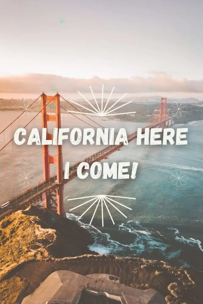 California, here I come! Quote for Instagram
