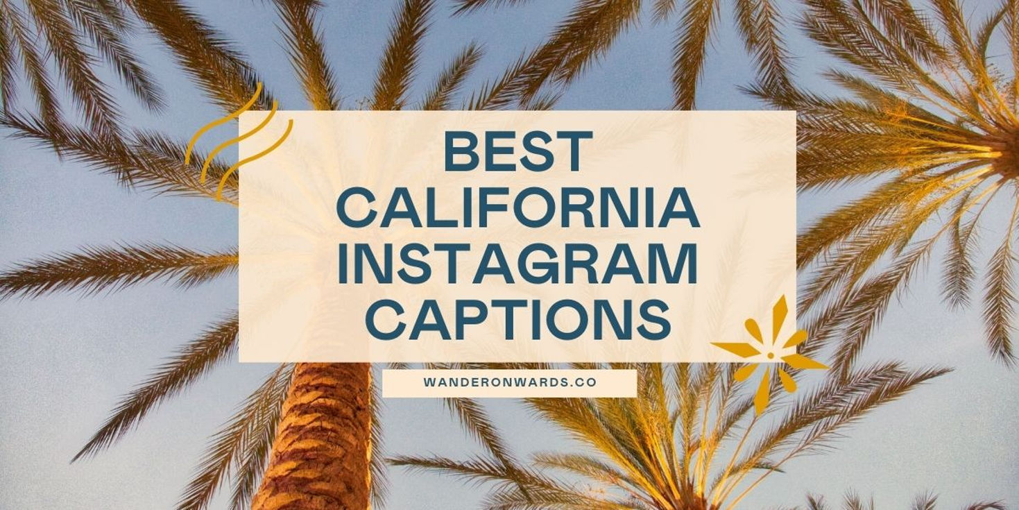 80 of the Best California Instagram Captions