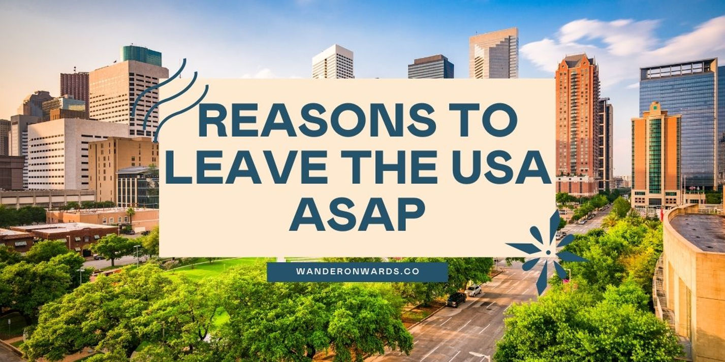 18 Brutally Honest Reasons to Leave the US ASAP