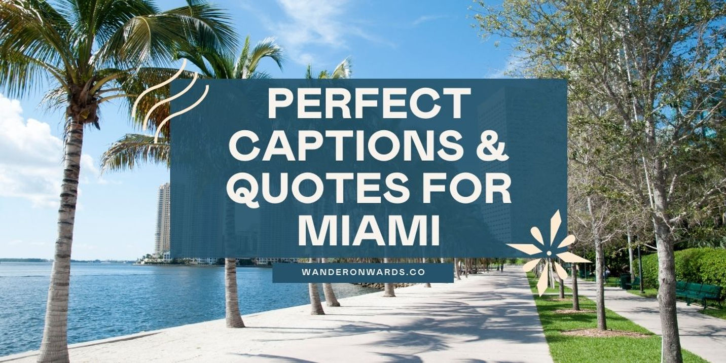 100+ Perfect Miami Instagram Captions & Quotes for Your Trip