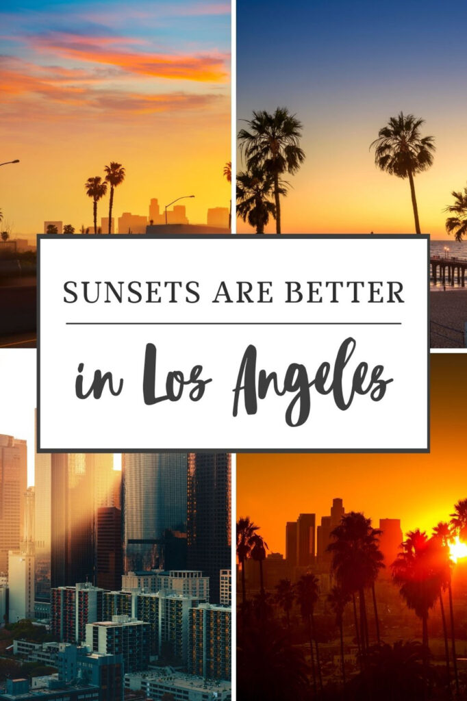text says "sunsets are better in Los Angeles"
