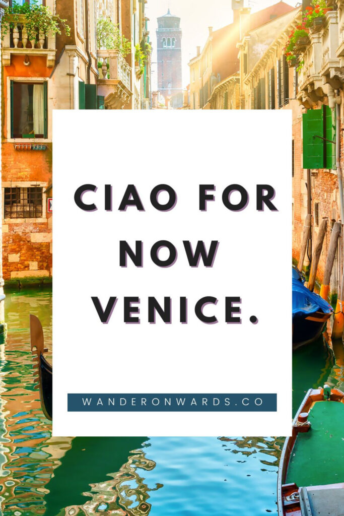 text says "Ciao for now Venice."