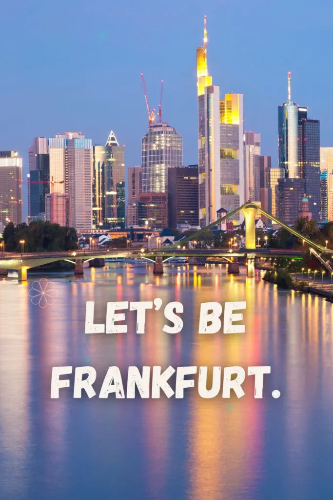 text says "Let's be Frankfurt" 