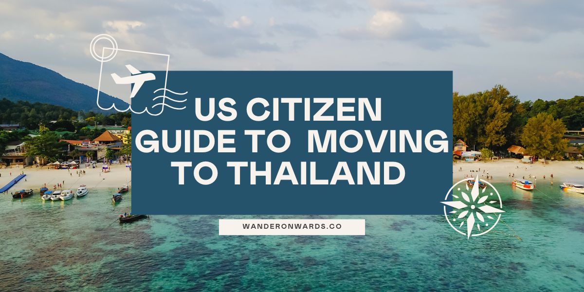 us citizen guide to moving to thailand